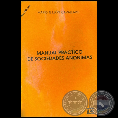MANUAL PRÁCTICO DE SOCIEDADES ANÓNIMAS - 3ra. EDICIÓN - Autor: MARIO LEÓN CAVALLARO - Año 2002